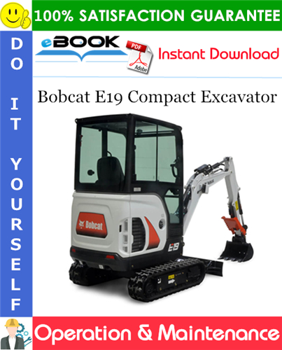 Thumbnail ☆☆ Best ☆☆ Bobcat E19 Compact Excavator Operation & Maintenance Manual (S/N B3LB11001 & Above)