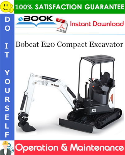 Thumbnail ☆☆ Best ☆☆ Bobcat E20 Compact Excavator Operation & Maintenance Manual (S/N AWRH11001 & Above)