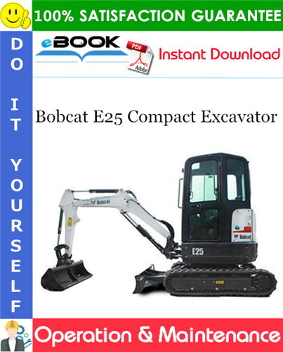 Thumbnail ☆☆ Best ☆☆ Bobcat E25 Compact Excavator Operation & Maintenance Manual (S/N AB8B11001 & Above)