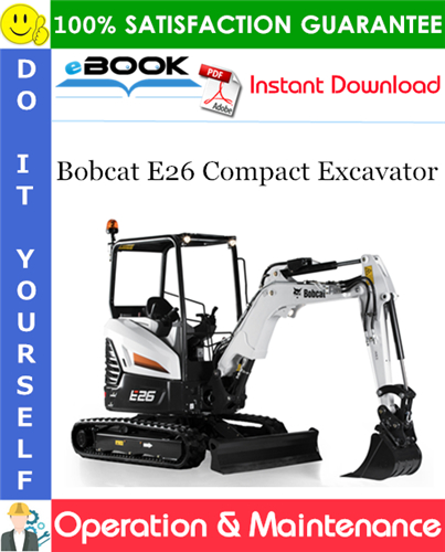 Thumbnail ☆☆ Best ☆☆ Bobcat E26 Compact Excavator Operation & Maintenance Manual (S/N ACRA11001 & Above)
