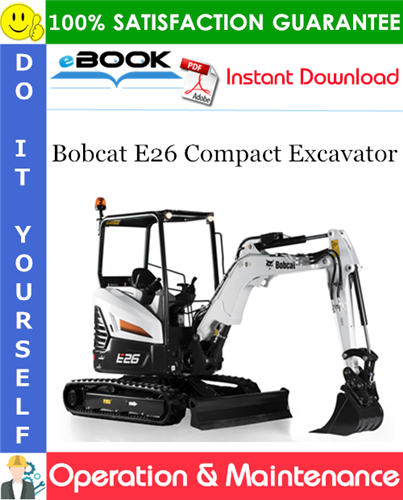 Thumbnail ☆☆ Best ☆☆ Bobcat E26 Compact Excavator Operation & Maintenance Manual (S/N ACRA13001 & Above)