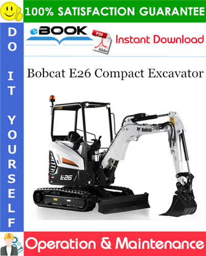 Thumbnail ☆☆ Best ☆☆ Bobcat E26 Compact Excavator Operation & Maintenance Manual (S/N B33212001 & Above)