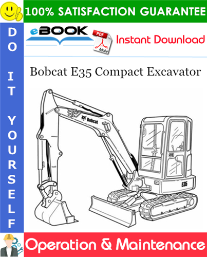 Thumbnail ☆☆ Best ☆☆ Bobcat E35 Compact Excavator Operation & Maintenance Manual (S/N AC2P15000 & Above, S/N B3GR11001 & Above)