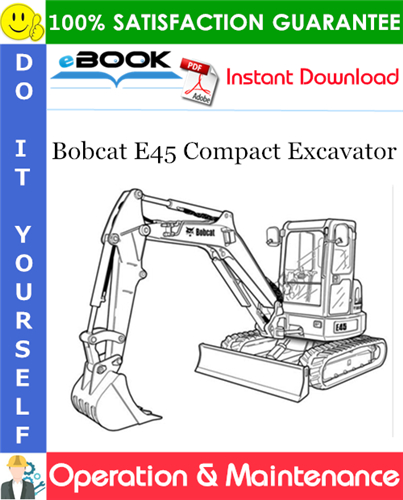 Thumbnail ☆☆ Best ☆☆ Bobcat E45 Compact Excavator Operation & Maintenance Manual (S/N AG3G14000 & Above)