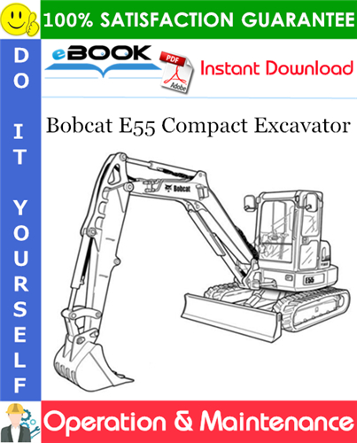 Thumbnail ☆☆ Best ☆☆ Bobcat E55 Compact Excavator Operation & Maintenance Manual (S/N B3NT11001 & Above)
