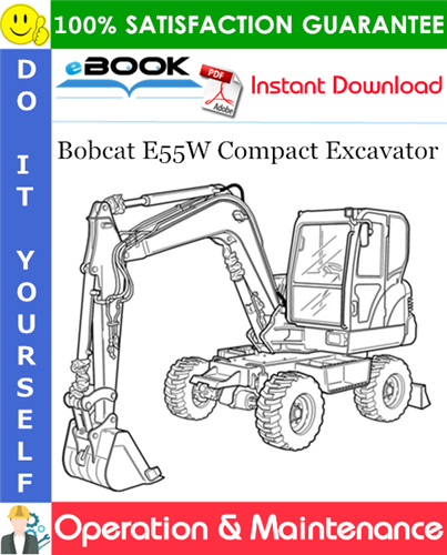 Thumbnail ☆☆ Best ☆☆ Bobcat E55W Compact Excavator Operation & Maintenance Manual (S/N AEFB11001 & Above)