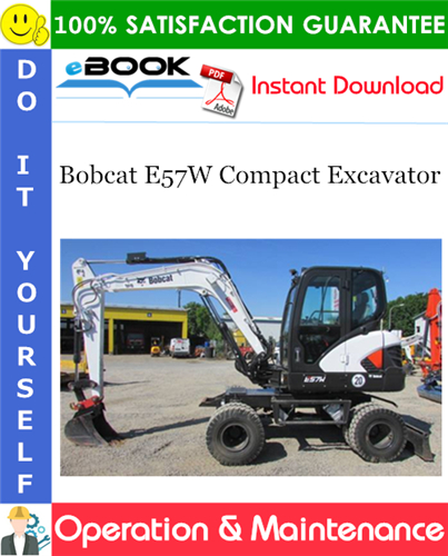 Thumbnail ☆☆ Best ☆☆ Bobcat E57W Compact Excavator Operation & Maintenance Manual (S/N B3WU11001 & Above)
