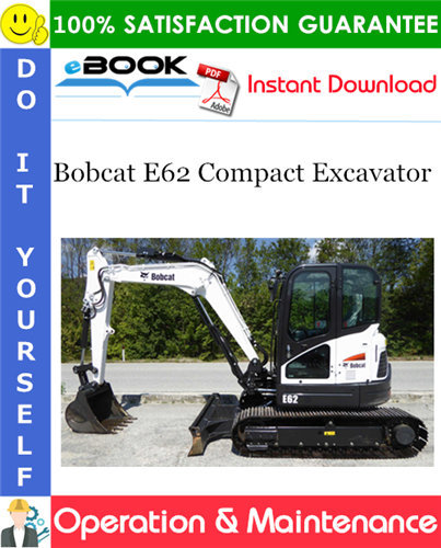 Thumbnail ☆☆ Best ☆☆ Bobcat E62 Compact Excavator Operation & Maintenance Manual (S/N B34P11001 & Above)
