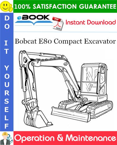 Thumbnail ☆☆ Best ☆☆ Bobcat E80 Compact Excavator Operation & Maintenance Manual (S/N AET311001 & Above)