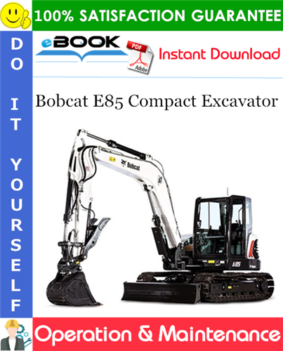 Thumbnail ☆☆ Best ☆☆ Bobcat E85 Compact Excavator Operation & Maintenance Manual (S/N B48411000 & Above)