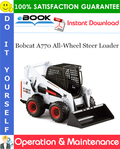 Thumbnail ☆☆ Best ☆☆ Bobcat A770 All-Wheel Steer Loader Operation & Maintenance Manual (S/N A3P711001 & Above)