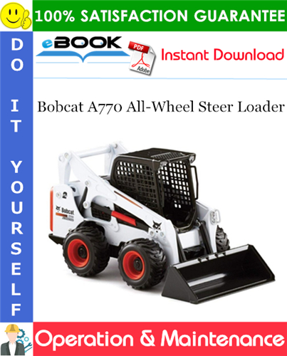 Thumbnail ☆☆ Best ☆☆ Bobcat A770 All-Wheel Steer Loader Operation & Maintenance Manual (S/N ATDW11001 & Above)