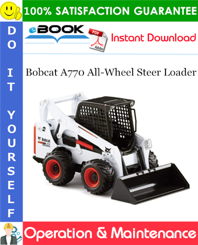 Thumbnail ☆☆ Best ☆☆ Bobcat A770 All-Wheel Steer Loader Operation & Maintenance Manual (S/N B3BU11001 & Above)