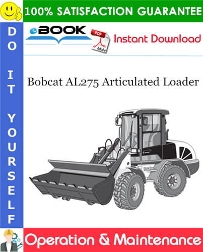 Thumbnail ☆☆ Best ☆☆ Bobcat AL275 Articulated Loader Operation & Maintenance Manual (S/N A01L 11001 & above)