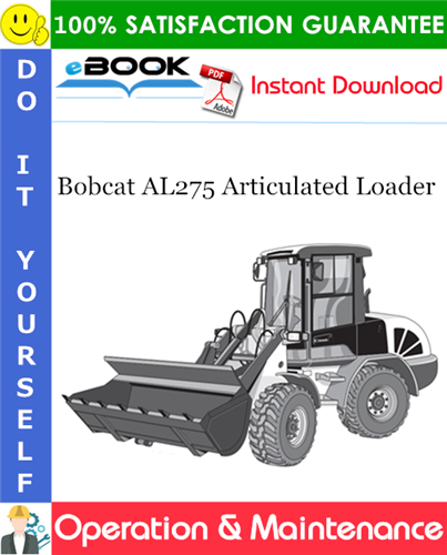 Thumbnail ☆☆ Best ☆☆ Bobcat AL275 Articulated Loader Operation & Maintenance Manual (S/N ADBH11001 & Above)