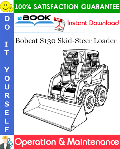 Thumbnail ☆☆ Best ☆☆ Bobcat S130 Skid-Steer Loader Operation & Maintenance Manual (S/N A1Z760001 & Above) Thumbnail ☆☆ Best ☆☆ Bobcat S130 Skid-Steer Loader Operation & Maintenance Manual (S/N A1Z760001 & Above)