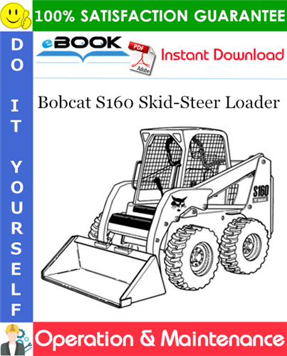 Thumbnail ☆☆ Best ☆☆ Bobcat S160 Skid-Steer Loader Operation & Maintenance Manual (S/N AEYN11001 & Above) Thumbnail ☆☆ Best ☆☆ Bobcat S160 Skid-Steer Loader Operation & Maintenance Manual (S/N AEYN11001 & Above)