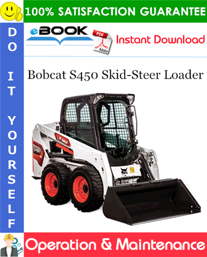 Thumbnail ☆☆ Best ☆☆ Bobcat S450 Skid-Steer Loader Operation & Maintenance Manual (S/N B1ED11001 & Above) Thumbnail ☆☆ Best ☆☆ Bobcat S450 Skid-Steer Loader Operation & Maintenance Manual (S/N B1ED11001 & Above)