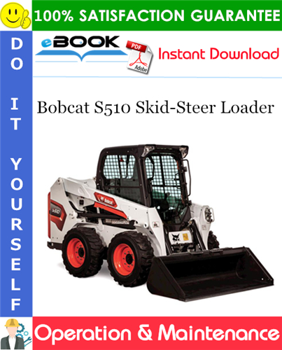 Thumbnail ☆☆ Best ☆☆ Bobcat S510 Skid-Steer Loader Operation & Maintenance Manual (S/N B42411001 & Above)