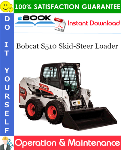 Thumbnail ☆☆ Best ☆☆ Bobcat S510 Skid-Steer Loader Operation & Maintenance Manual (S/N B42S11001 & Above)
