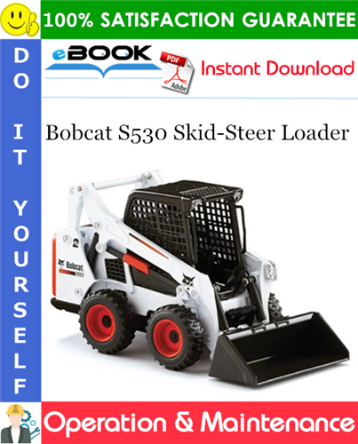 Thumbnail ☆☆ Best ☆☆ Bobcat S530 Skid-Steer Loader Operation & Maintenance Manual (S/N A7TV11001 & Above)