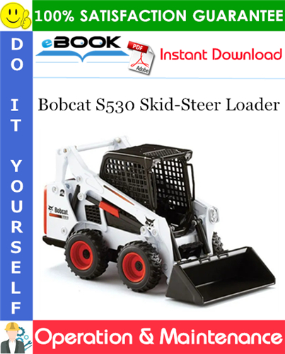 Thumbnail ☆☆ Best ☆☆ Bobcat S530 Skid-Steer Loader Operation & Maintenance Manual (S/N ALR811001 & Above)