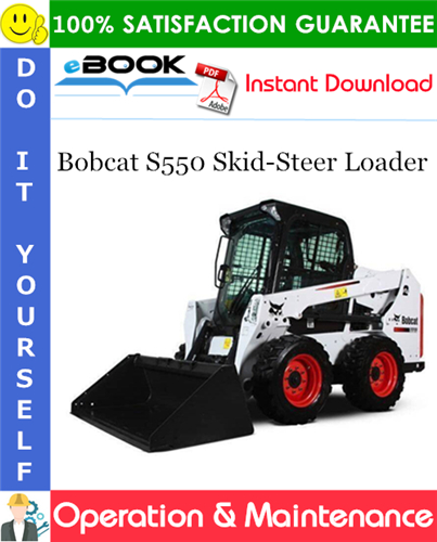 Thumbnail ☆☆ Best ☆☆ Bobcat S550 Skid-Steer Loader Operation & Maintenance Manual (S/N A3NL11001 & Above)