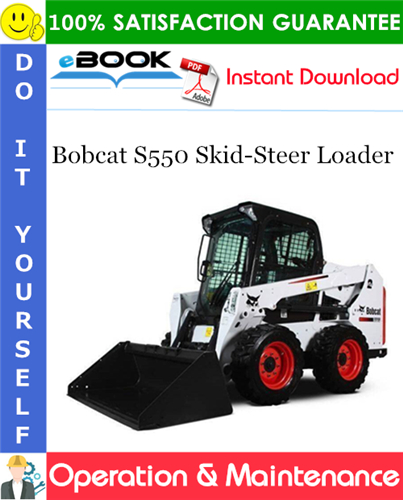 Thumbnail ☆☆ Best ☆☆ Bobcat S550 Skid-Steer Loader Operation & Maintenance Manual (S/N B3GY11001 & Above)