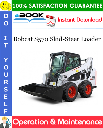 Thumbnail ☆☆ Best ☆☆ Bobcat S570 Skid-Steer Loader Operation & Maintenance Manual (S/N A7U711001 & Above, S/N AZNB11001 & Above)