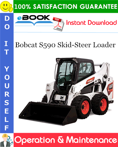 Thumbnail ☆☆ Best ☆☆ Bobcat S590 Skid-Steer Loader Operation & Maintenance Manual (S/N ANMN11001 & Above, S/N AZND11001 & Above)