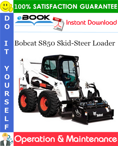 Thumbnail ☆☆ Best ☆☆ Bobcat S850 Skid-Steer Loader Operation & Maintenance Manual (S/N ATF411001 & Above) Thumbnail ☆☆ Best ☆☆ Bobcat S850 Skid-Steer Loader Operation & Maintenance Manual (S/N ATF411001 & Above)