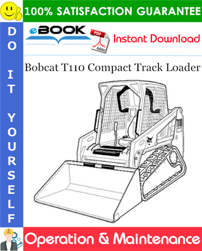 Thumbnail ☆☆ Best ☆☆ Bobcat T110 Compact Track Loader Operation & Maintenance Manual (S/N AE0J11001 & Above) Thumbnail ☆☆ Best ☆☆ Bobcat T110 Compact Track Loader Operation & Maintenance Manual (S/N AE0J11001 & Above)