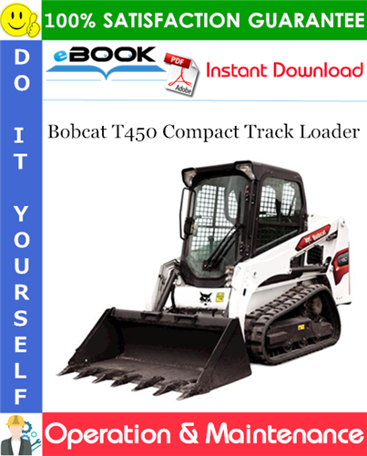 Thumbnail ☆☆ Best ☆☆ Bobcat T450 Compact Track Loader Operation & Maintenance Manual (S/N AUVP11001 & Above) Thumbnail ☆☆ Best ☆☆ Bobcat T450 Compact Track Loader Operation & Maintenance Manual (S/N AUVP11001 & Above)