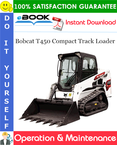 Thumbnail ☆☆ Best ☆☆ Bobcat T450 Compact Track Loader Operation & Maintenance Manual (S/N B1EM11001 & Above) Thumbnail ☆☆ Best ☆☆ Bobcat T450 Compact Track Loader Operation & Maintenance Manual (S/N B1EM11001 & Above)
