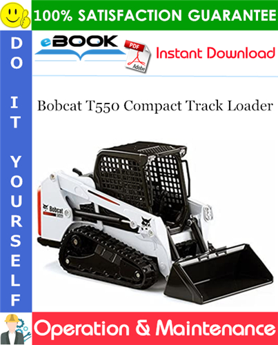 Thumbnail ☆☆ Best ☆☆ Bobcat T550 Compact Track Loader Operation & Maintenance Manual (S/N A7UJ11001 & Above)