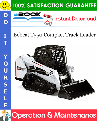Thumbnail ☆☆ Best ☆☆ Bobcat T550 Compact Track Loader Operation & Maintenance Manual (S/N AJZV14000 & Above) Thumbnail ☆☆ Best ☆☆ Bobcat T550 Compact Track Loader Operation & Maintenance Manual (S/N AJZV14000 & Above)