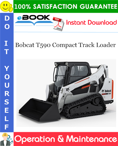 Thumbnail ☆☆ Best ☆☆ Bobcat T590 Compact Track Loader Operation & Maintenance Manual (S/N ALJU16825 & Above)