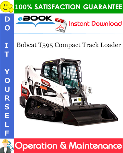 Thumbnail ☆☆ Best ☆☆ Bobcat T595 Compact Track Loader Operation & Maintenance Manual (S/N B3NK11001 & Above)