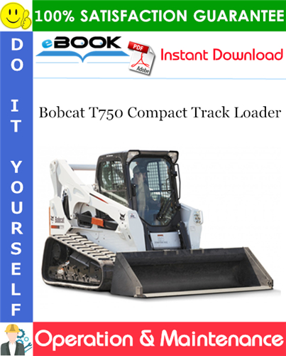 Thumbnail ☆☆ Best ☆☆ Bobcat T750 Compact Track Loader Operation & Maintenance Manual (S/N ATF611001 & Above)