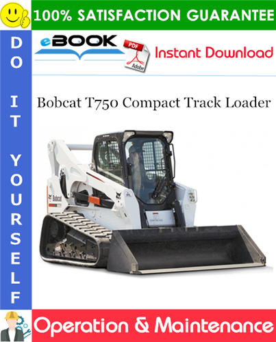 Thumbnail ☆☆ Best ☆☆ Bobcat T750 Compact Track Loader Operation & Maintenance Manual (S/N AT5T11001 & Above)