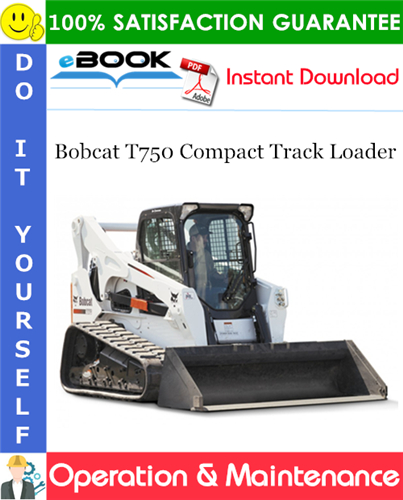 Thumbnail ☆☆ Best ☆☆ Bobcat T750 Compact Track Loader Operation & Maintenance Manual (S/N ANKA15001 & Above)
