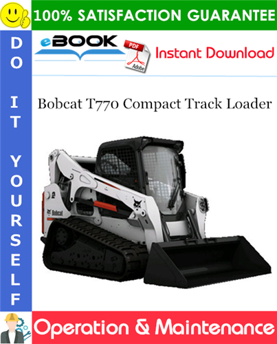 Thumbnail ☆☆ Best ☆☆ Bobcat T770 Compact Track Loader Operation & Maintenance Manual (S/N A3P911001 - A3P912999)