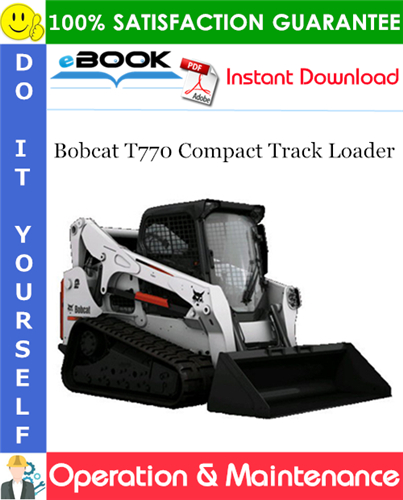 Thumbnail ☆☆ Best ☆☆ Bobcat T770 Compact Track Loader Operation & Maintenance Manual (S/N AUYB11001 & Above)