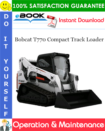 Thumbnail ☆☆ Best ☆☆ Bobcat T770 Compact Track Loader Operation & Maintenance Manual (S/N AN8T11001 & Above)