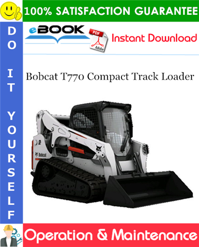 Thumbnail ☆☆ Best ☆☆ Bobcat T770 Compact Track Loader Operation & Maintenance Manual (S/N B3BW11001 - B3BW11999)