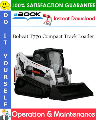 Thumbnail ☆☆ Best ☆☆ Bobcat T770 Compact Track Loader Operation & Maintenance Manual (S/N A3P913001 & Above)