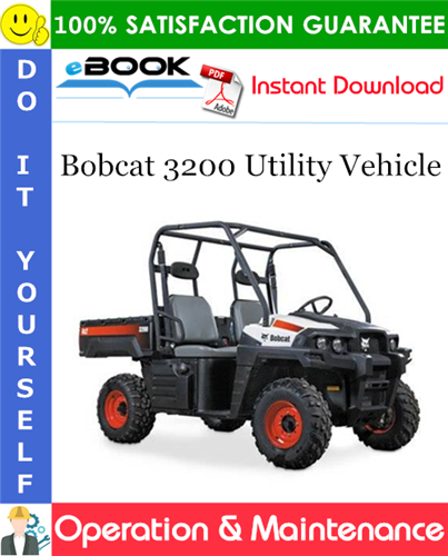 Thumbnail ☆☆ Best ☆☆ Bobcat 3200 Utility Vehicle Operation & Maintenance Manual (MY14 S/N AJNS30345 & Above)