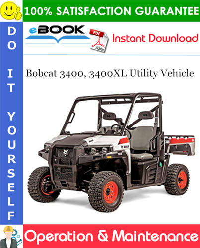 Thumbnail ☆☆ Best ☆☆ Bobcat 3400, 3400XL Utility Vehicle Operation & Maintenance Manual (MY14 S/N AJNT31282 & Above, MY14 S/N AJNV30371 & Above)