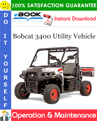 Thumbnail ☆☆ Best ☆☆ Bobcat 3400 Utility Vehicle Operation & Maintenance Manual (3400: S/N B3FL11001 & Above, 3400XL: S/N B3FN11001 & Above)