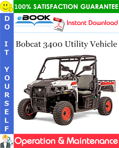Thumbnail ☆☆ Best ☆☆ Bobcat 3400 Utility Vehicle Operation & Maintenance Manual (3400: S/N B3FK12300 & Above, 3400XL: S/N B3FM12300 & Above)